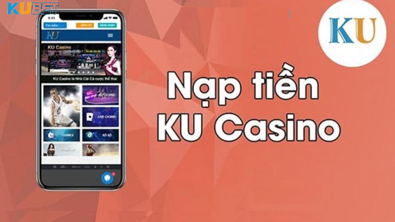 Hướng dẫn Kubet - thao tác nạp tiền