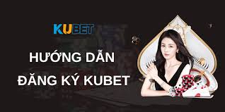 Hướng Dẫn Đăng Ký Kubet Để Người Chơi Tham Gia Dễ Dàng